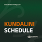 Your kundalini schedule